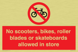No scooters, bikes, roller blades or skateboards allowed in store